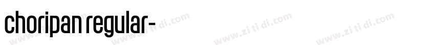 choripan regular字体转换 choripan regular字体转换